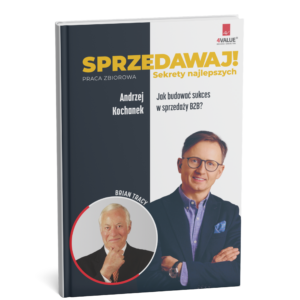 Książka "SPRZEDAWAJ! Sekrety najlepszych" Brian Tracy, Andrzej Kochanek